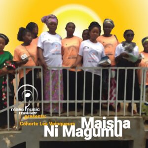 Maisha Ni Magumu by Cohorte Les Vainqueurs